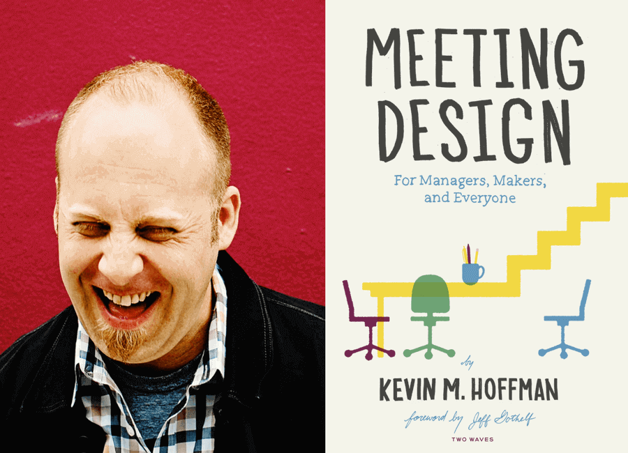 meeting design by Kevin Hoffman
