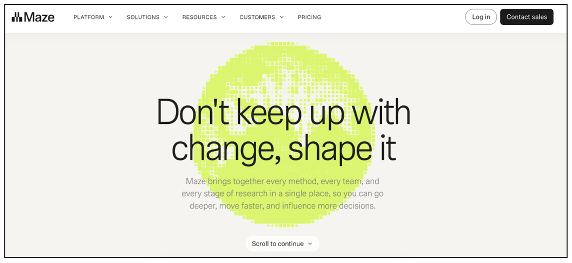 The top 9 AI tools for UX in 2026 3 Top 9 AI tools for UX in 2026: A screenshot of Maze’s homepage featuring the headline “Don’t keep up with change, shape it” over a large pixelated green circle, with navigation links for platform, solutions, resources, customers and pricing.