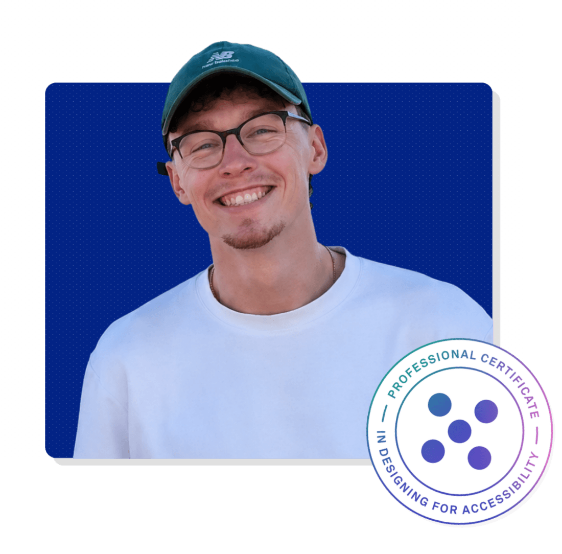 The UX effect: Four stories of career growth 5 Jack, with the Professional Certificate in Designing for Accessibility badge