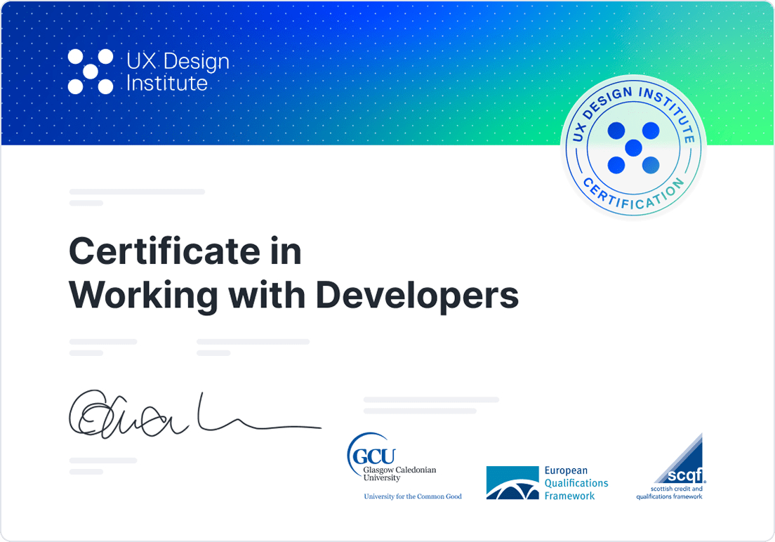 The Certificate in Working with Developers awarded by the UX Design Institute